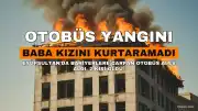 Eyüpsultan'da Otobüs Yangını: Baba Kızını Kurtaramadı, 2 Kişi Hayatını Kaybetti