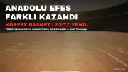 Anadolu Efes, Körfez Basket karşısında farklı kazandı