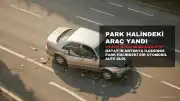 Hatay'ın Antakya İlçesinde Park Halindeki Otomobil Alev Aldı