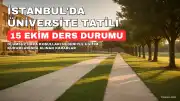 İstanbul'da Üniversitelerde 15 Ekim'de Ders Durumu: Valilik Kararı ve Beklentiler