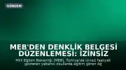 MEB'den Denklik Belgesi Düzenlemesi: İzinsiz Yabancı Okullar İçin Yeni Uygulama