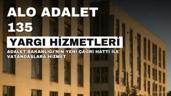 Adalet Bakanlığı 'Alo Adalet 135' Hattını Devreye Aldı
