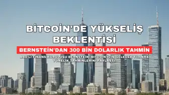Bernstein'dan Bitcoin Tahmini: 2029'da 300 Bin Dolara Ulaşacak