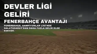 Fenerbahçe, Şampiyonlar Ligi'nde Galatasaray'dan Daha Fazla Gelir Elde Edecek: Sebebi UEFA Katsayısı