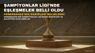 Fenerbahçe'den Şampiyonlar Ligi kurası sonrası değerlendirmeler