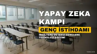 İngiltere'de İşsiz Gençlere Yapay Zeka Eğitim Kampı