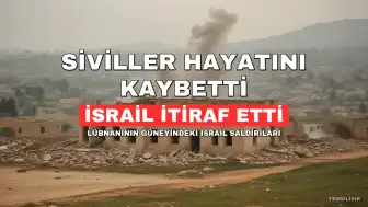 İsrail, Lübnan Saldırılarında Sivillerin Öldüğünü Kabul Etti