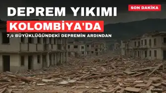Kolombiya'da 7,4 Büyüklüğünde Deprem: 111 Kişi Hayatını Kaybetti