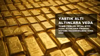 Merkez Bankası Yastık Altı Altın Uygulamasını İptal Etti