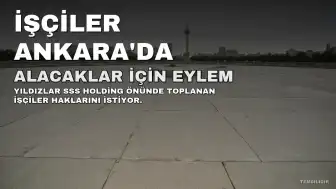 Türkiye Maden-İş İşçileri Yıldızlar SSS Holding Önünde Alacakları İçin Eylemde: "Son Kuruşuna Kadar Almadan Ayrılmayacağız"