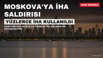 Ukrayna'dan Moskova'ya Yüzlerce İHA ile Saldırı: 20 Yaralı