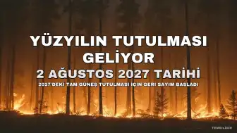 Yüzyılın En Uzun Tam Güneş Tutulması 2 Ağustos 2027'de Gözlemlenecek