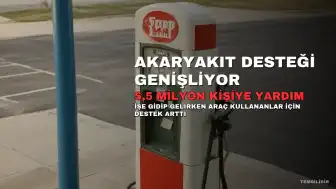 5,5 Milyon Kişiye Akaryakıt Desteği: İşe Gidenler Yararlanacak