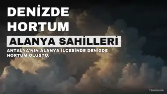 Alanya'da Denizde Hortum Görüldü