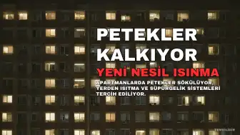 Apartmanlarda Yeni Isınma Dönemi: Petekler Yerini Modern Sistemlere Bırakıyor