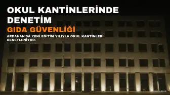 Ardahan'da Okul Kantinlerinde Gıda Denetimleri Sıkılaştırıldı