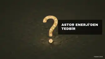 Astor Enerji'den Tedbir Kararlarının Kaldırılmasına İlişkin Açıklama