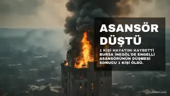 Bursa'nın İnegöl ilçesinde engelli asansörünün düşmesi sonucu 1 kişi hayatını kaybetti