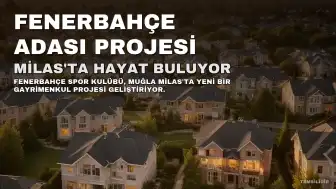 Fenerbahçe'den Dev Proje: 'Fenerbahçe Adası' Geliyor