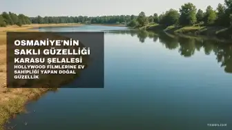 Hollywood Filmine Sahne Olan Osmaniye'nin Saklı Güzelliği: Karasu Şelalesi Ziyaretçi Akınına Uğruyor