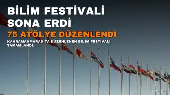 Kahramanmaraş'ta Bilim Festivali 75 Atölyeyle Tamamlandı