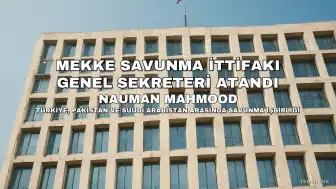 Mekke Savunma İttifakı'nın İlk Genel Sekreteri Emekli Korgeneral Nauman Mahmood Oldu