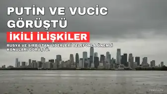 Putin ve Vucic Telefonda Görüştü