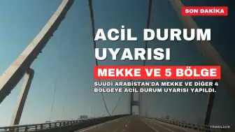 Suudi Arabistan'da 5 Bölgeye Acil Durum Uyarısı: Mekke ve Cidde Dahil