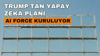 Trump Yapay Zeka İçin Yeni Bir Yapılanma Oluşturacak: 'AI Force' Geliyor
