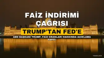 Trump'tan Faiz İndirimi Çağrısı: "Faiz oranlarını düşürün ve hızlıca."