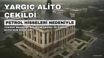 Yüksek Mahkeme Yargıcı Samuel Alito, Petrol Hisseleri Nedeniyle İklim Davasından Çekildi