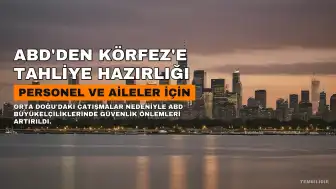 ABD'nin Körfez'deki Büyükelçilik Personelini Tahliye Edeceği İddiası