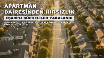 Adana'da Yüzleri Eşarpla Gizlenen Şüpheliler 10 Bin Lira ve Altın Çaldı
