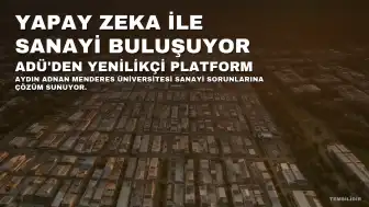 ADÜ'nün Yapay Zeka Platformu Sanayi Sorunlarına Akademik Çözümler Sunacak