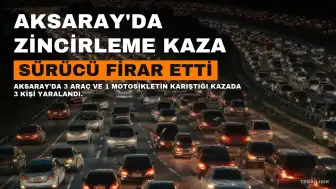 Aksaray'da Zincirleme Kazada 3 Yaralı, Sürücü Firar Etti