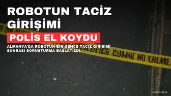 Almanya'da Robotun Bir Gence Taciz Girişimine Soruşturma: Robot Polis Tarafından El Konuldu