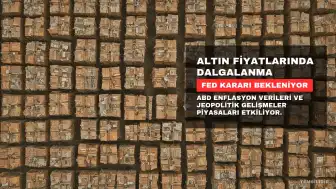 Altın Fiyatlarında Dalgalanma: Fed Kararı Bekleniyor