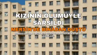 Atilla Taş'ın Kızı S.T. Hayatını Kaybetti: Mersin'de Binadan Düştüğü İddia Edildi