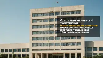 Bakan Göktaş'tan Özel Bakım Merkezleri Yönetmeliği Açıklaması: Hizmet Standartları Yükseliyor