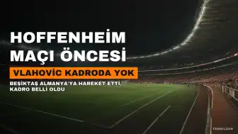 Beşiktaş'ta Hoffenheim Maçı Öncesi Kritik Eksik: Dusan Vlahovic Kadroda Yer Almıyor