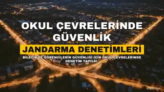 Bilecik'te Okul Çevrelerinde Güvenlik ve Servis Denetimleri Yoğunlaştı