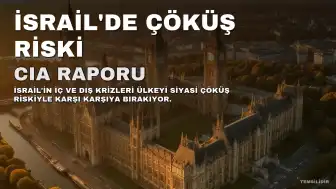 CIA Raporu: İsrail İç Savaş veya Siyasi Çöküş Riskiyle Karşı Karşıya