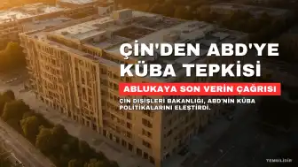 Çin'den ABD'nin Küba Politikasına Tepki: "Ablukaya Son Verin"