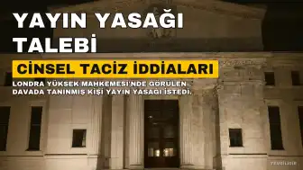 Cinsel Taciz İddiaları Ortaya Atılan 'Tanınmış Kişi' Mahkemeden Yayın Yasağı İstedi