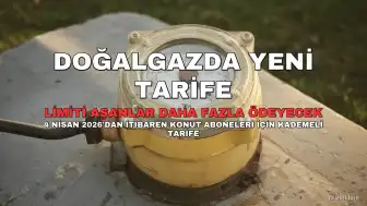 Doğalgaz Faturalarında Yeni Kademeli Tarife Dönemi: Limiti Aşanlar Daha Fazla Ödeyecek