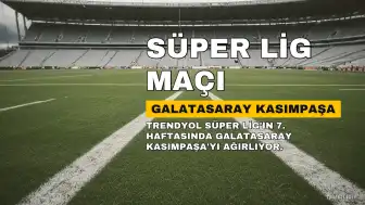 Galatasaray - Kasımpaşa Maçı Bilgileri Açıklandı
