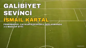 İsmail Kartal: Rizespor deplasmanından galibiyetle ayrıldığımız için mutluyum