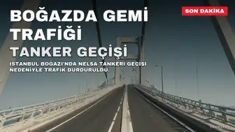 İstanbul Boğazı'nda Gemi Trafiği Durduruldu