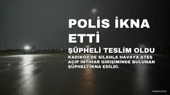 Kadıköy'de intihar girişiminde bulunan şüpheli, polis iknasıyla teslim oldu