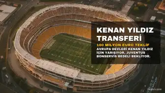 Kenan Yıldız için Real Madrid'den 100 Milyon Euro'luk Transfer İddiası